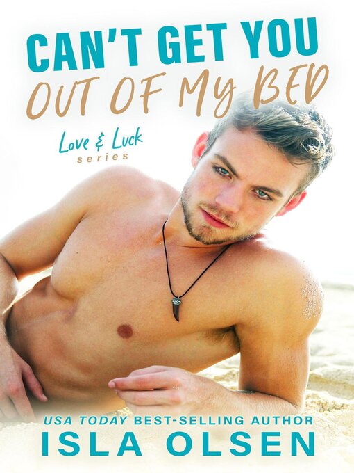 Title details for Can't Get You Out of My Bed by Isla Olsen - Available